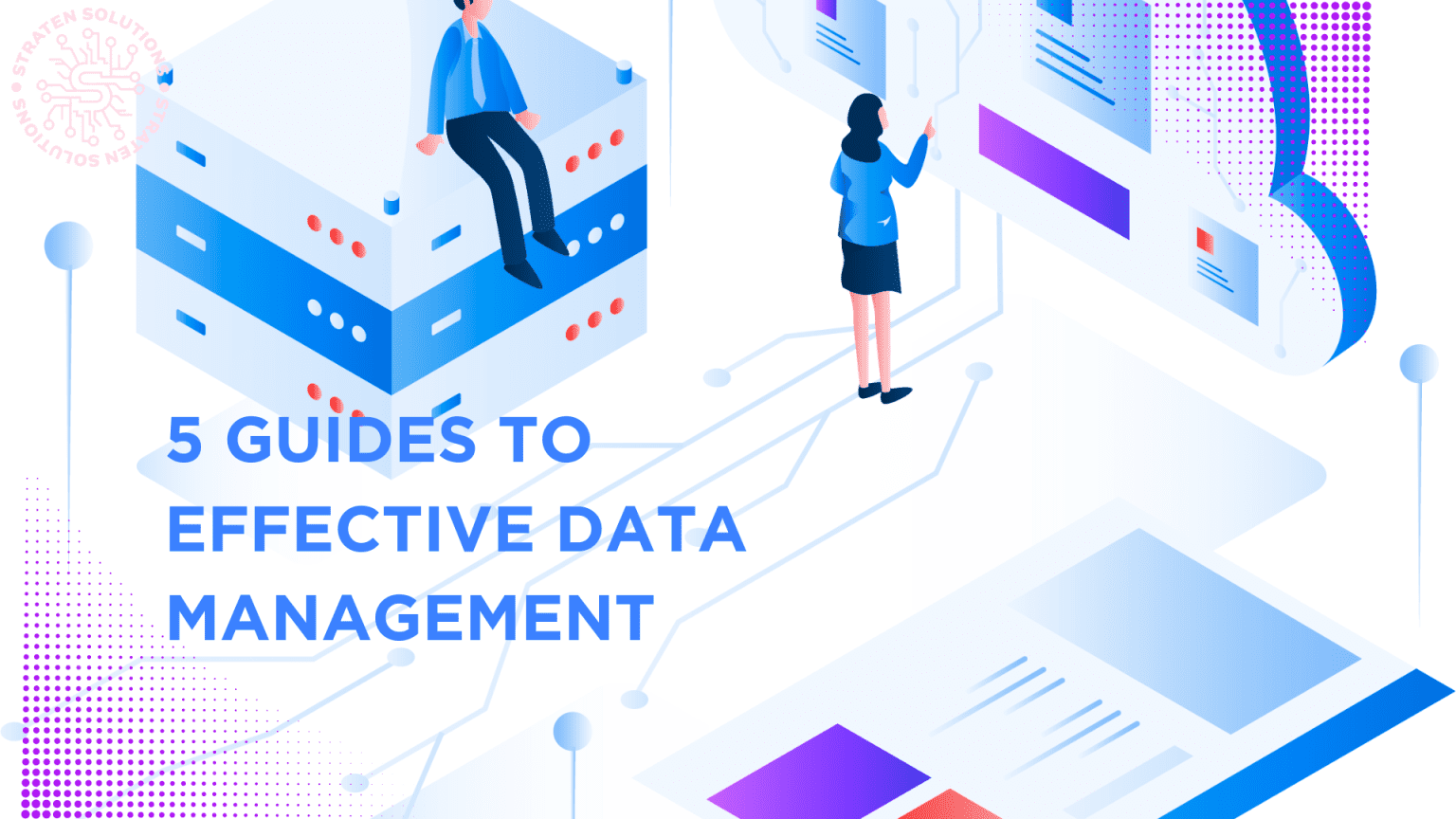 5 GUIDES TO EFFECTIVE DATA MANAGEMENT - Straten Solutions