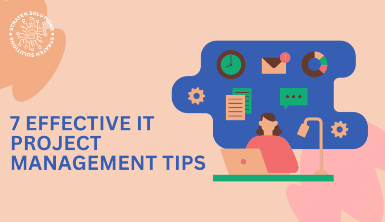 7 effective IT project management tips