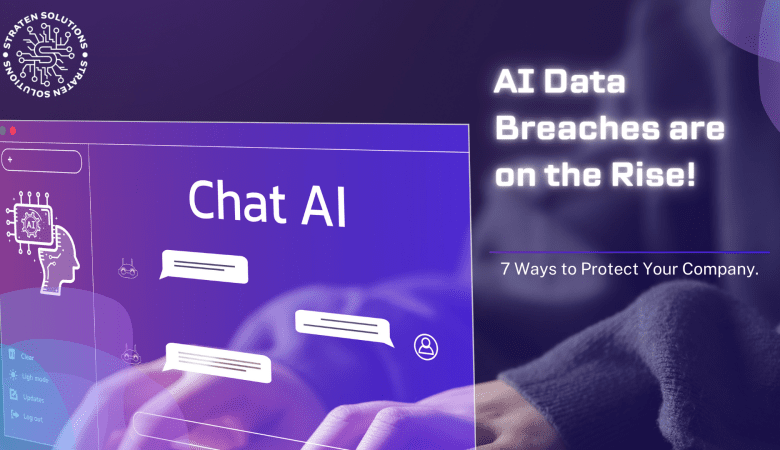 AI Data Breaches are on the Rise! 7 Ways to Protect Your Company.