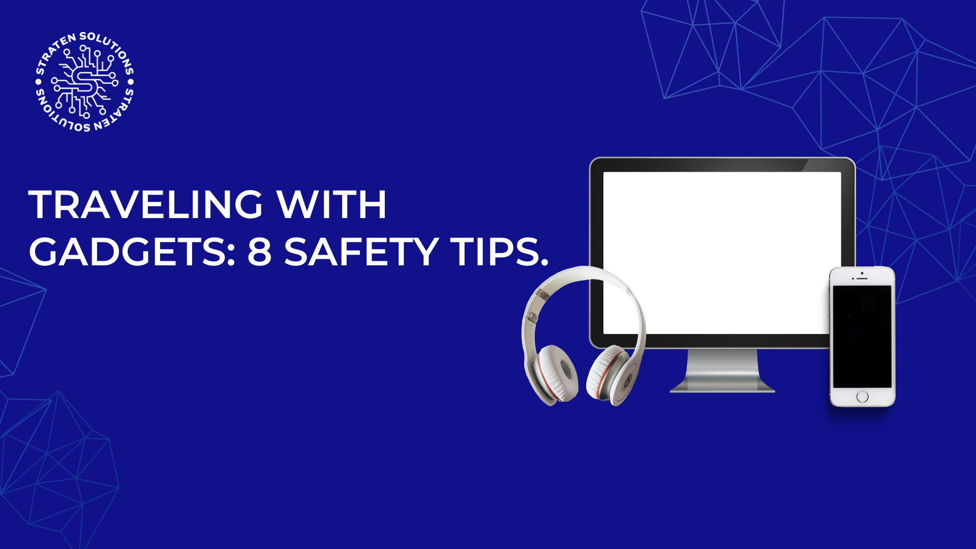 Traveling with Gadgets: 8 Safety Tips