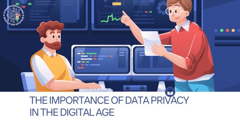 The Importance of Data Privacy In The Digital Age