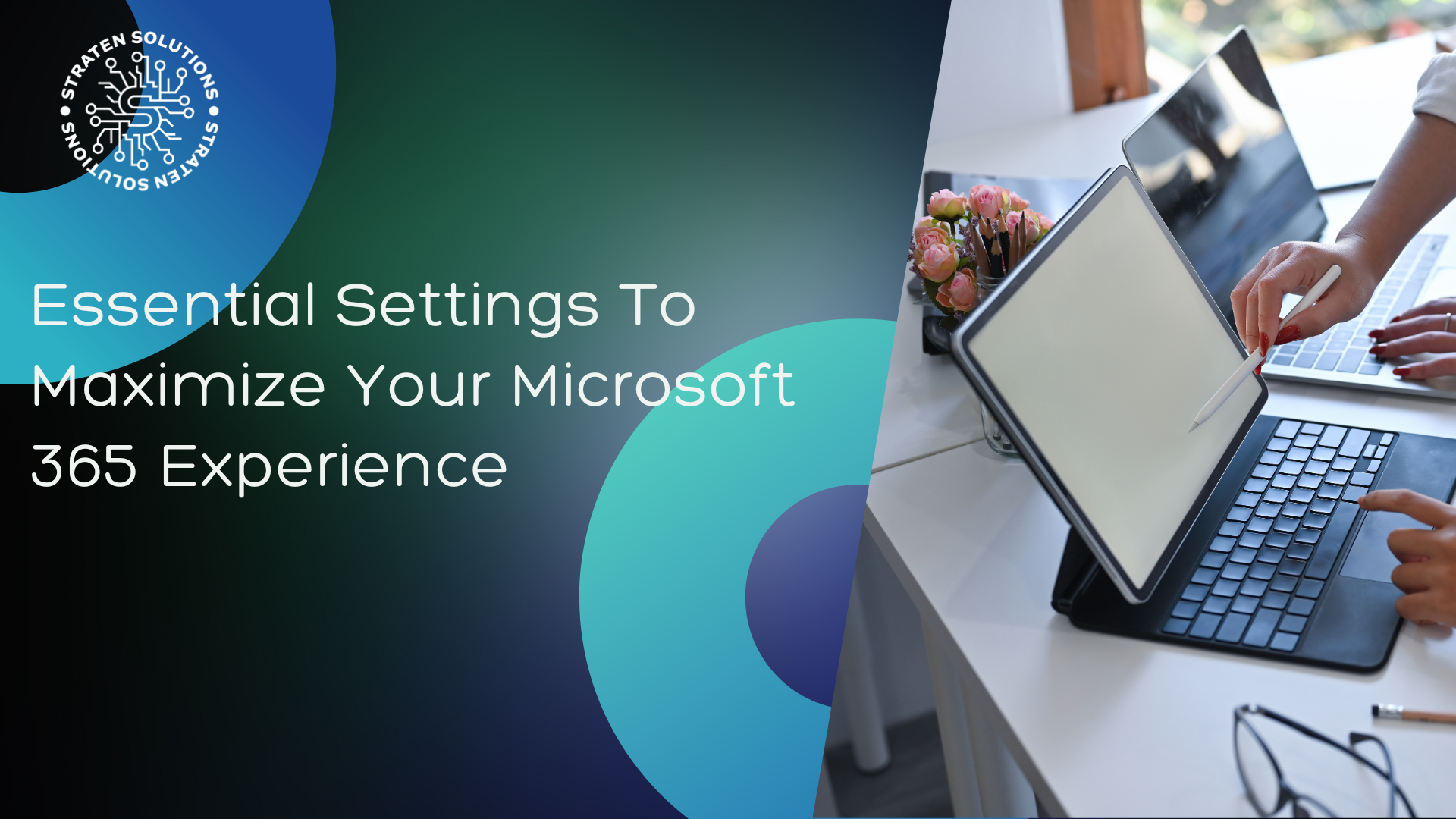 Essential Settings To Maximize Your Microsoft 365 Experience