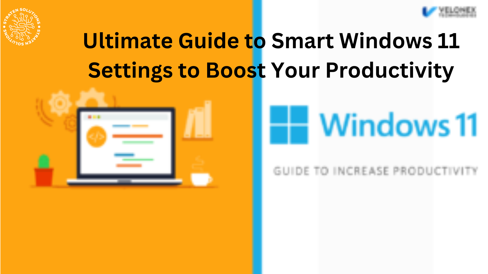 Ultimate Guide to Smart Windows 11 Settings to Boost Your Productivity