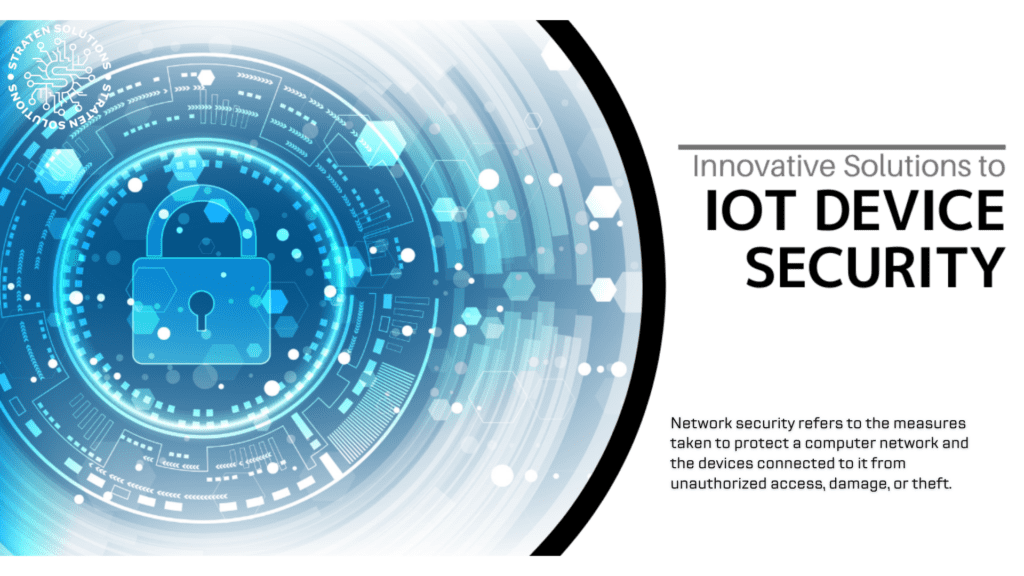 Innovative Solutions to IoT Device Security