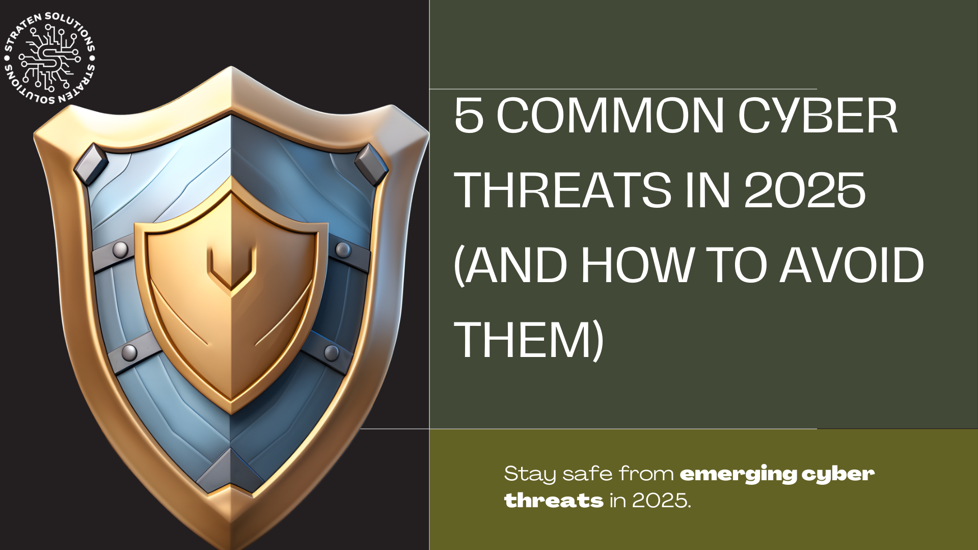 5 Common Cyber Threats in 2025 (and How To Avoid Them)