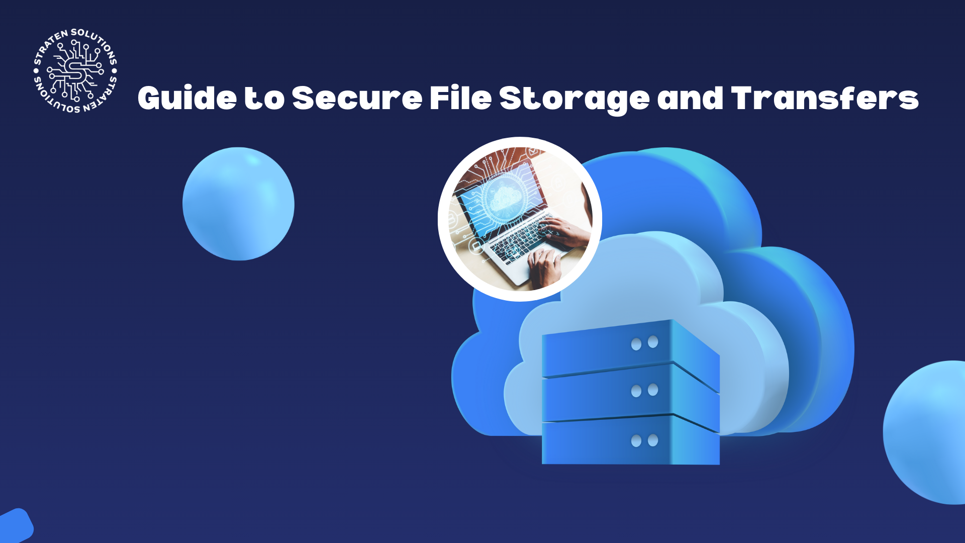 Guide to Secure File Storage and Transfers