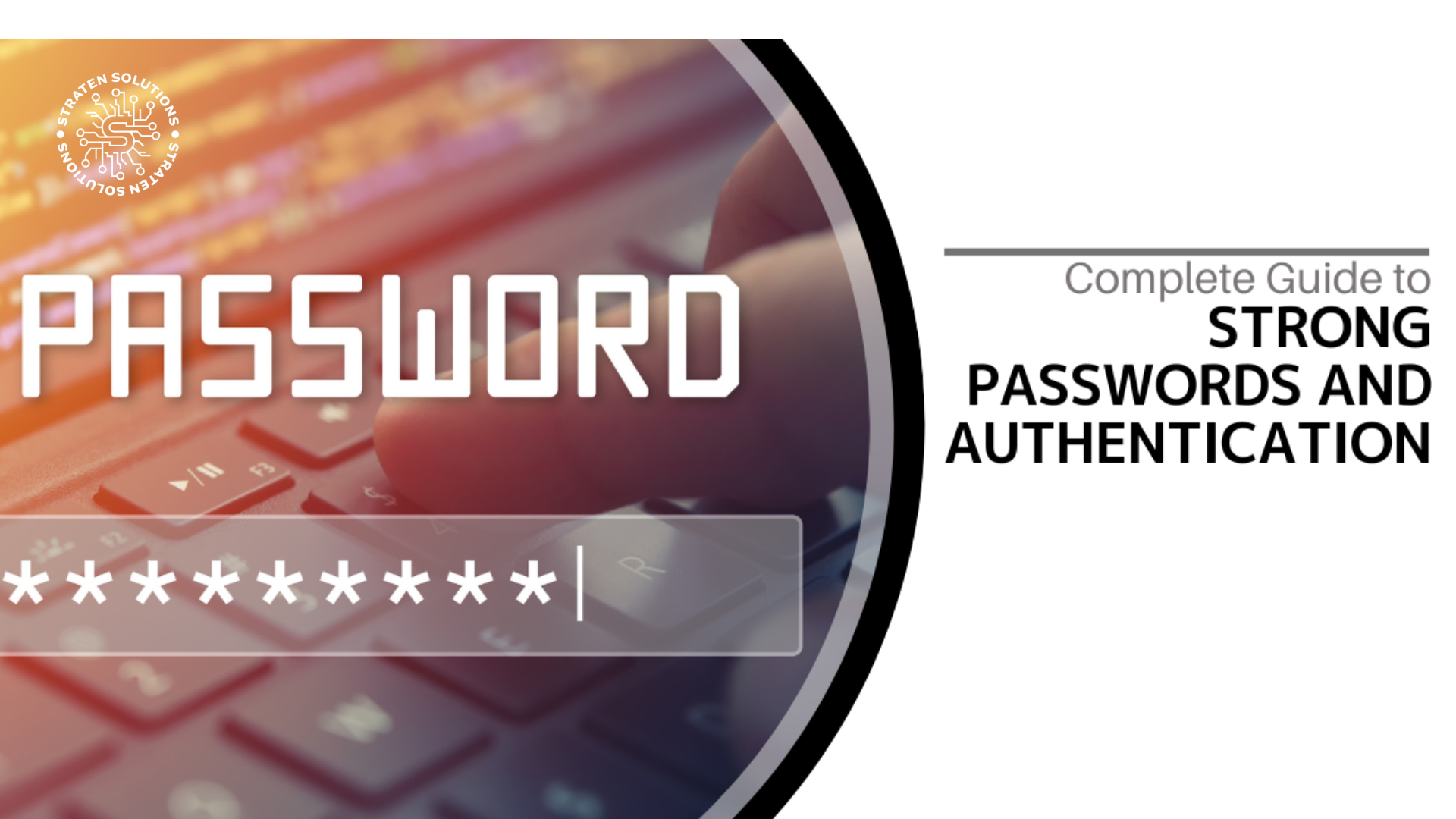 Complete Guide to Strong Passwords and Authentication