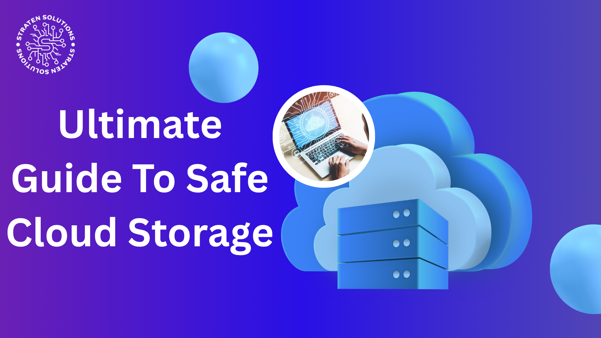Ultimate Guide To Safe Cloud Storage