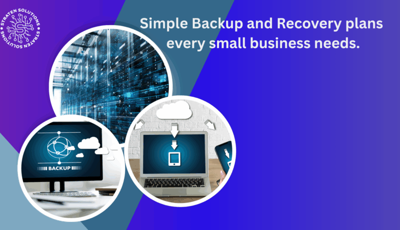 Simple Backup and Recovery Plans Every Small Business Needs