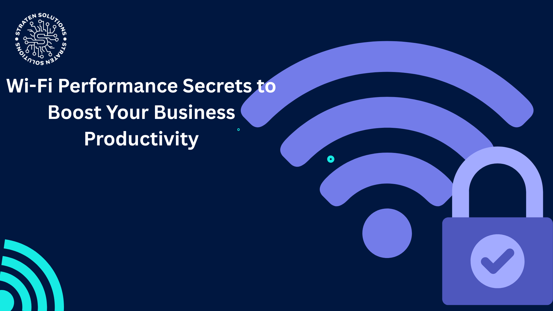 Wi-Fi Performance Secrets to Boost Your Business Productivity