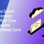 Building a smart data retention policy