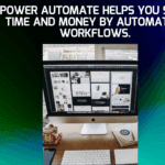 Power Automate helps you save time and money by automating workflows.