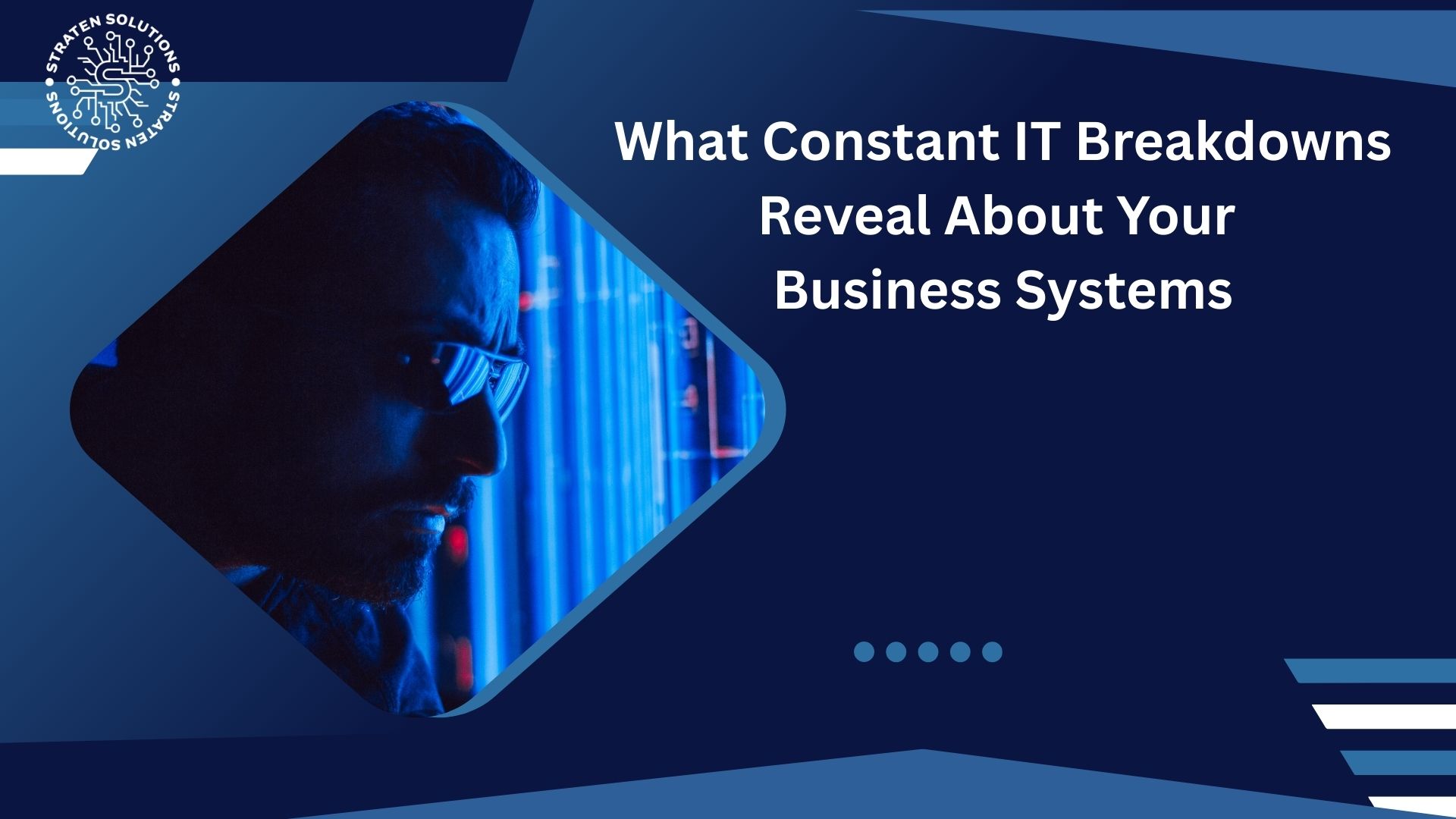 What Constant IT Breakdowns Reveal About Your Business Systems