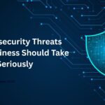 8 Cybersecurity Threats Every Business Should Take Seriously