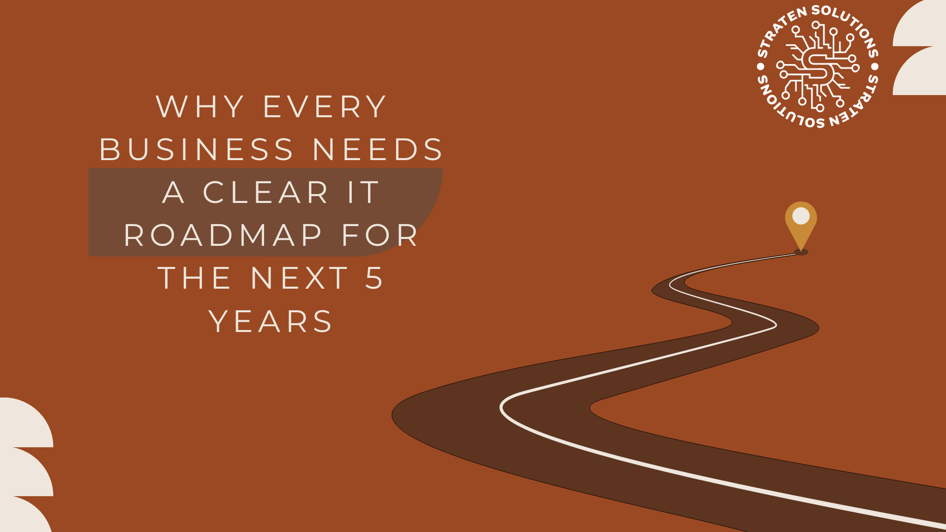 Why Every Business Needs a Clear IT Roadmap for the Next 5 Years